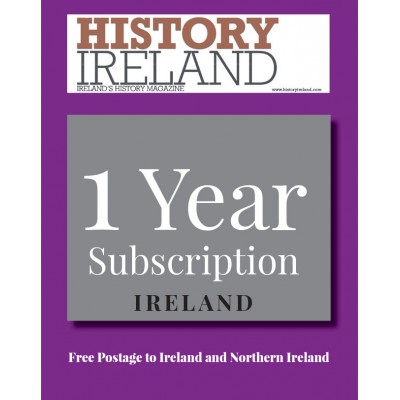 History Ireland: 1 year subscription posted to Ireland and Northern Ireland
